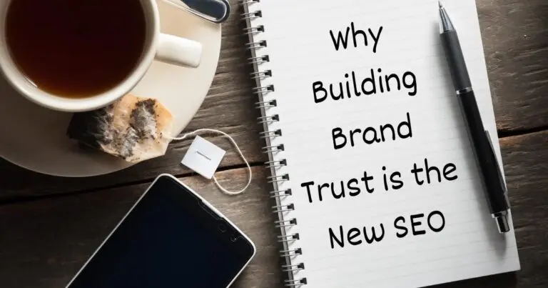 Why Building Brand Trust is the New SEO